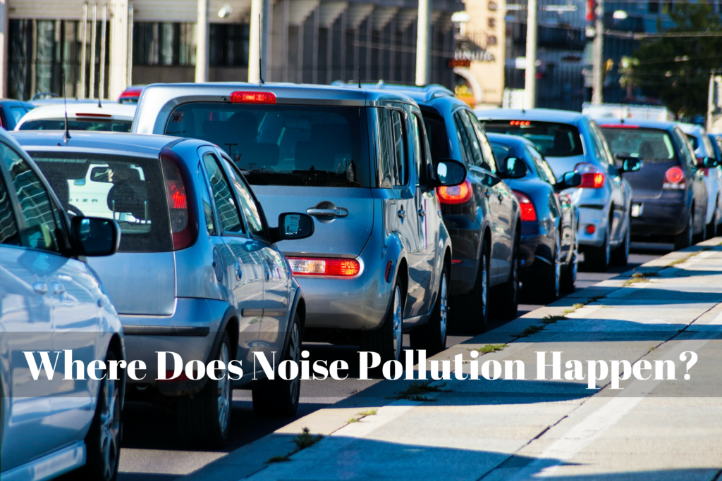 where does noise pollution happen?